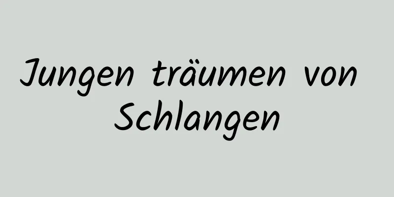 Jungen träumen von Schlangen