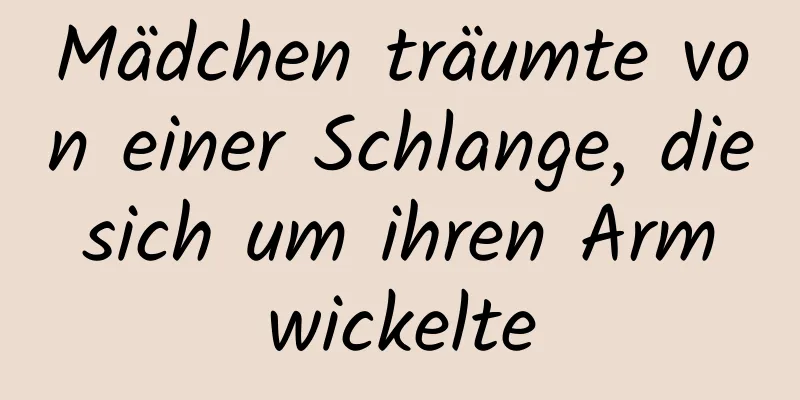 Mädchen träumte von einer Schlange, die sich um ihren Arm wickelte