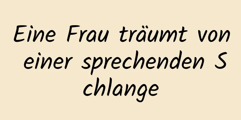 Eine Frau träumt von einer sprechenden Schlange