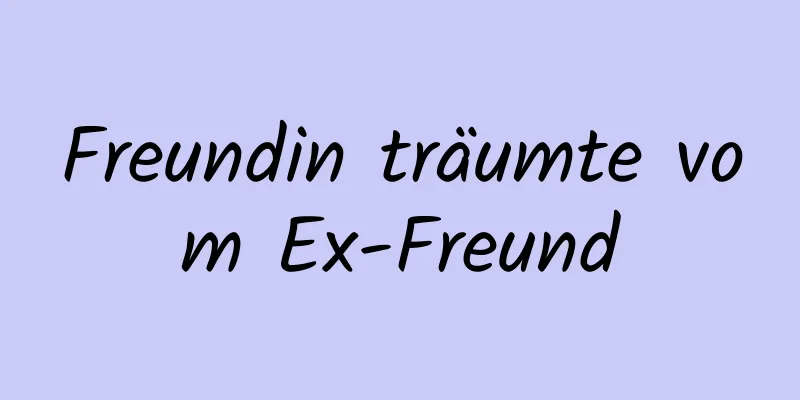 Freundin träumte vom Ex-Freund