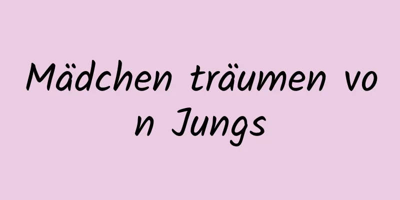 Mädchen träumen von Jungs