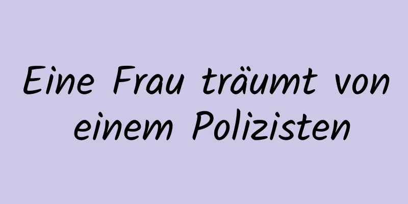 Eine Frau träumt von einem Polizisten