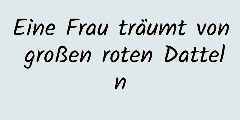 Eine Frau träumt von großen roten Datteln